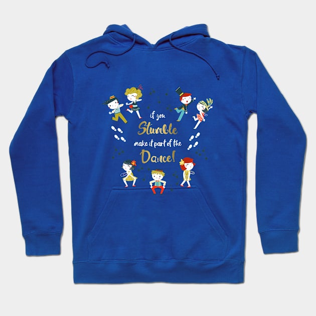 If you stumble make it part of the dance Hoodie by Angela Sbandelli Illustration and Design